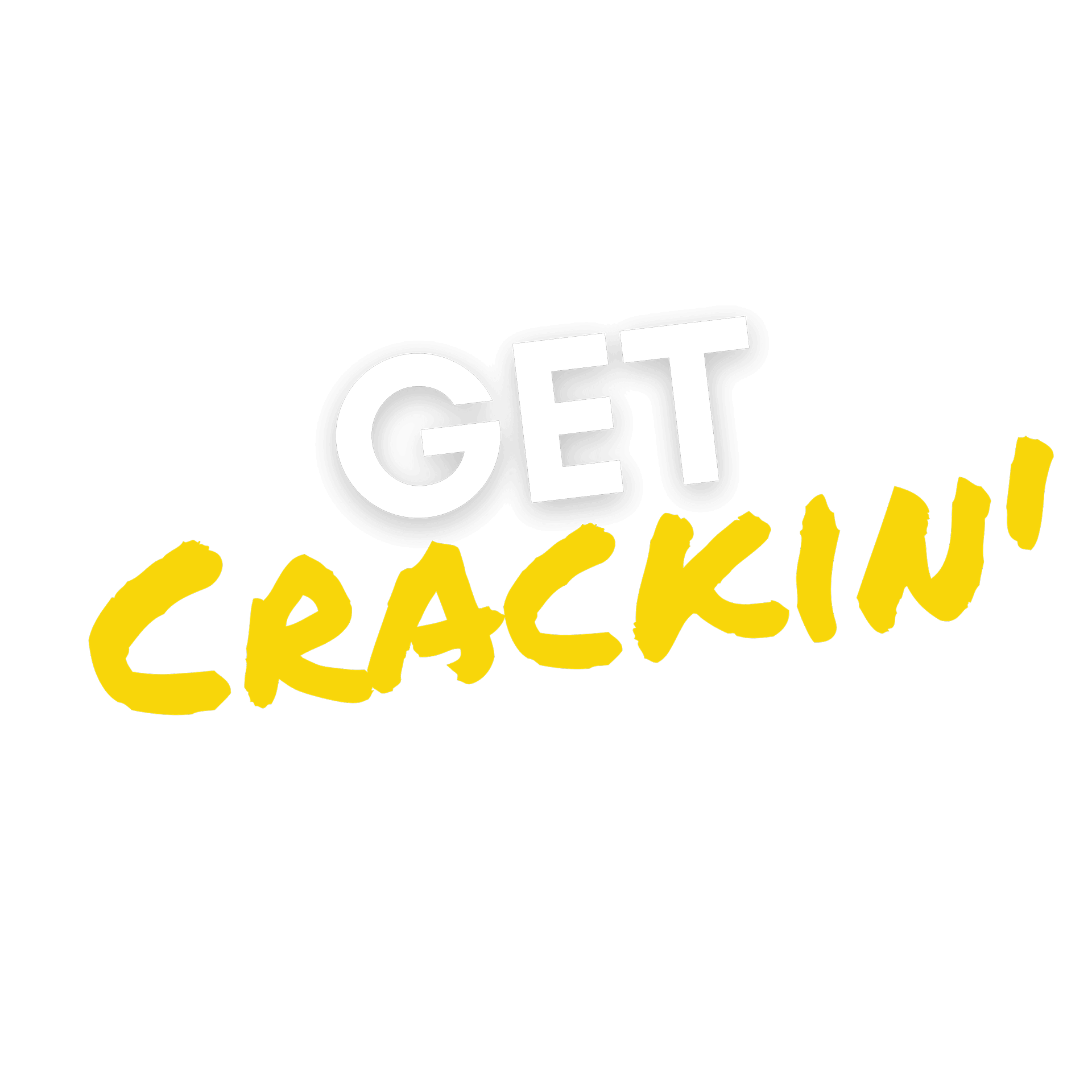 get crackin